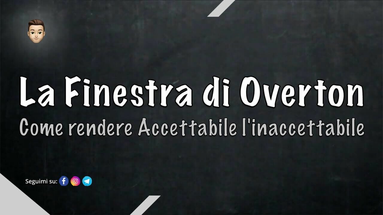 Finestra di OVERTON: Come Rendere Accettabile l'Inaccettabile