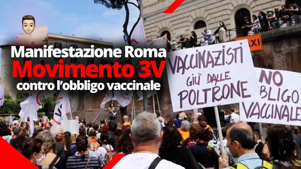 MANIFESTAZIONE 3V NO OBBLIGO VACCINALE - ROMA 17 Maggio 2021