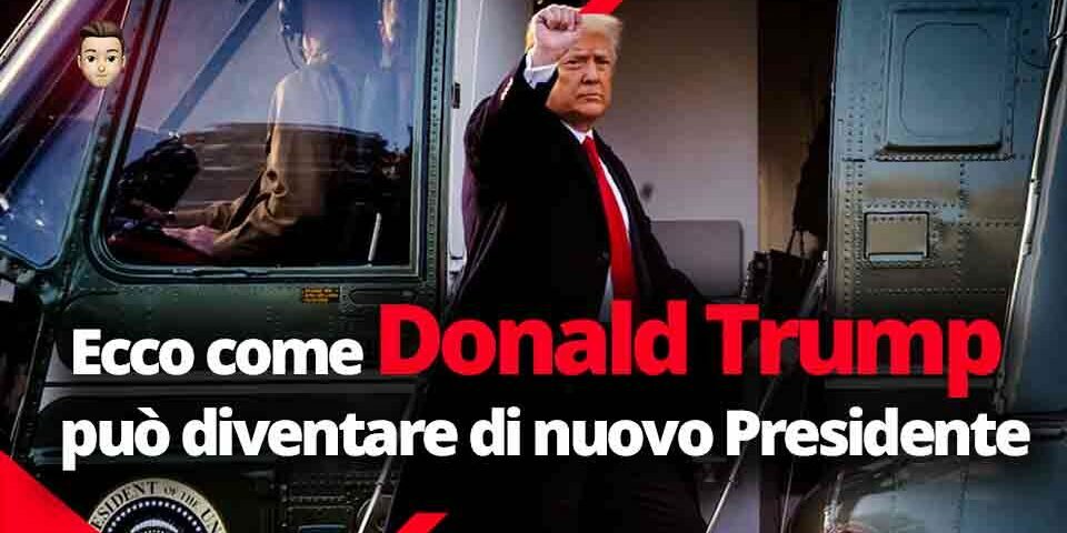 Ecco come Donald Trump può diventare di nuovo Presidente