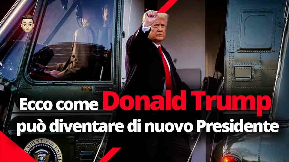 Ecco come Donald Trump può diventare di nuovo Presidente