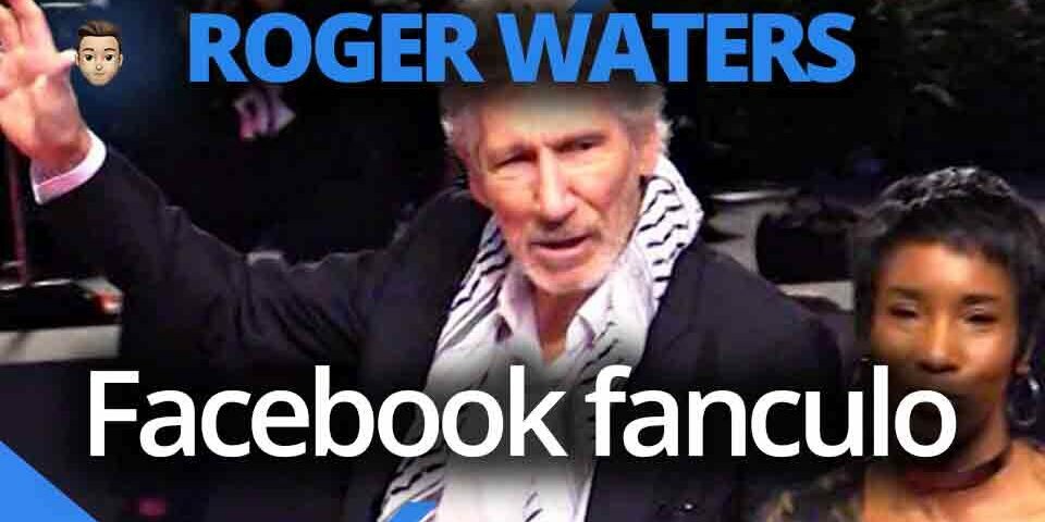 Facebook fanculo: Roger Waters risponde a Mark Zuckerberg su uno spot. E lo chiama cazzone idiota