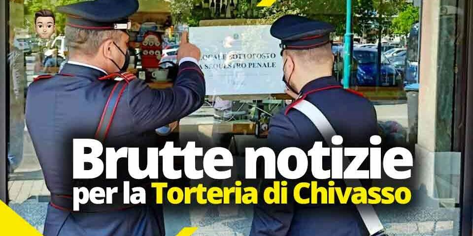 Brutte notizie per la Torteria di Chivasso - Di Alessandro Fusillo