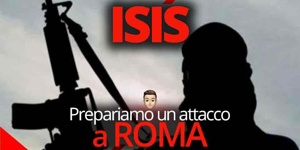 Prepariamo un attacco a Roma: nuove minacce all’Italia dall'Isis