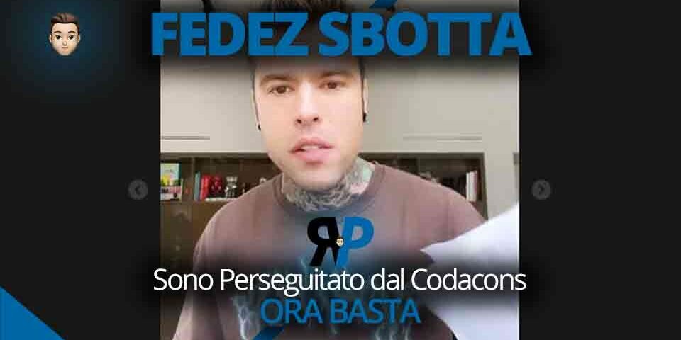 Fedez sbotta: Perseguitato dal Codacons, ora basta
