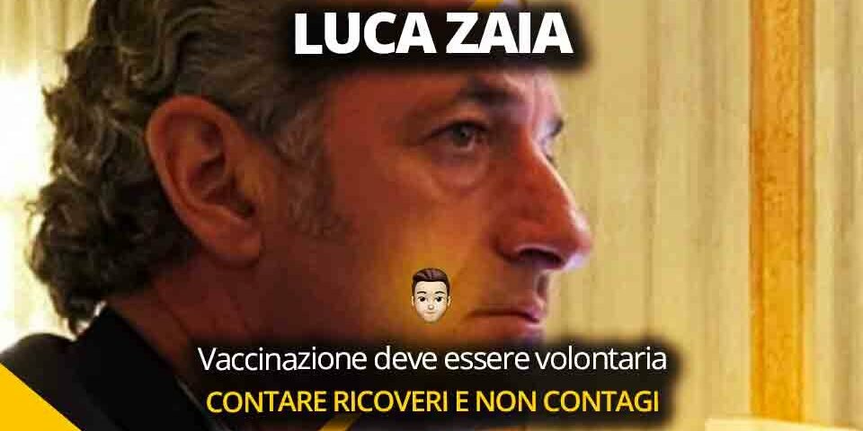 Zaia Vaccinazione deve essere volontaria, contare ricoveri e non i contagi