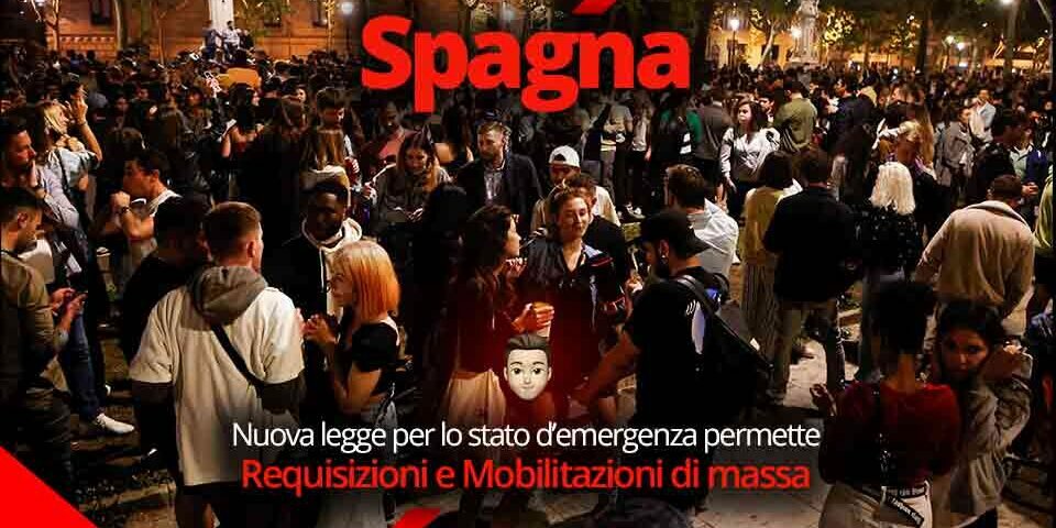 Nuova legge per lo stato d’emergenza permette requisizioni e mobilitazioni di massa in Spagna. Perchè una tale norma?