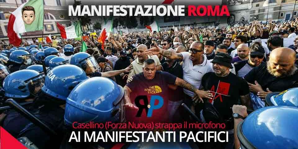 Manifestazione Roma 28 Agosto: Casellino (Forza Nuova) spintona e strappa il microfono ai manifestanti pacifici