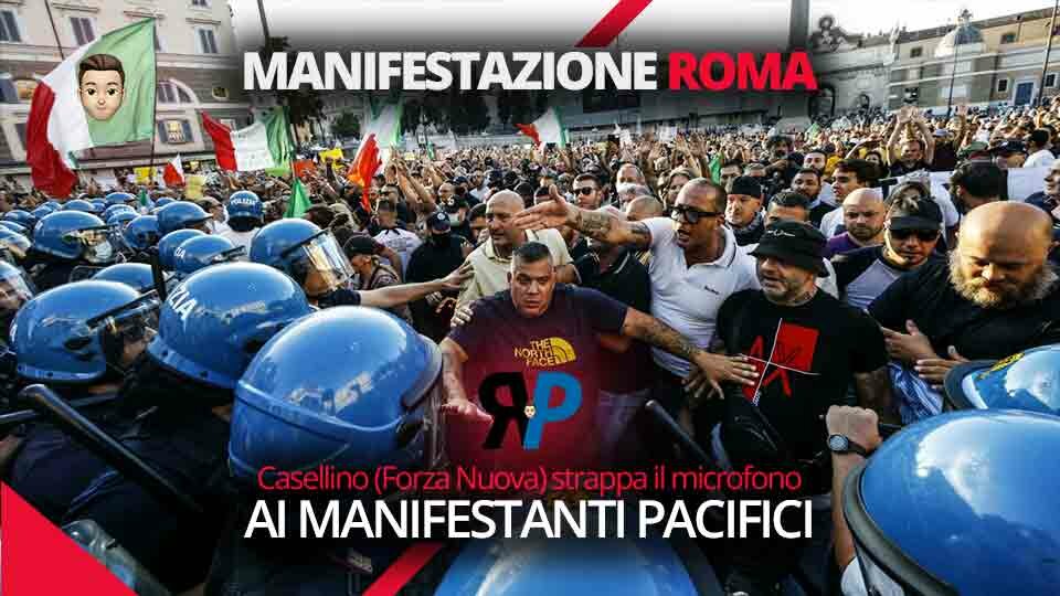 Manifestazione Roma 28 Agosto: Casellino (Forza Nuova) spintona e strappa il microfono ai manifestanti pacifici