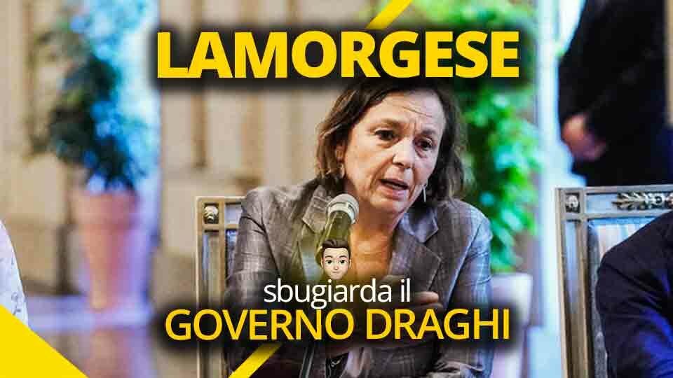LA LAMORGESE SBUGIARDA IL GOVERNO DRAGHI LA LAMORGESE SBUGIARDA IL GOVERNO DRAGHI