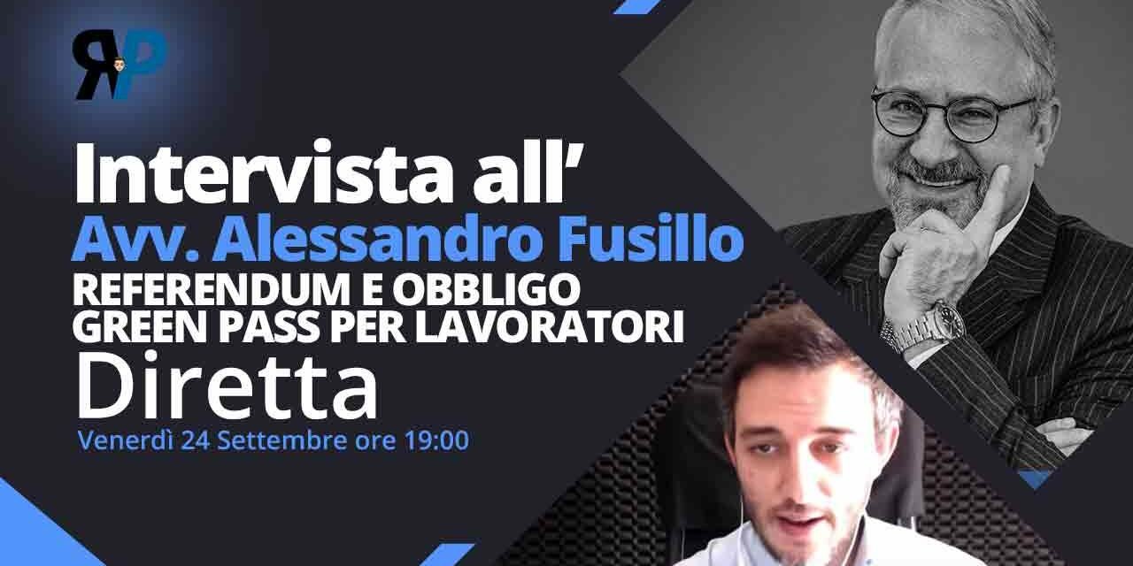 Referendum Abrogativo e Obbligo Green Pass per lavoratori - Con l'Avv Alessandro Fusillo