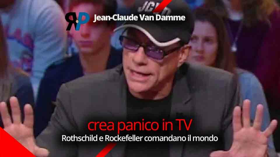 Jean-Claude Van Damme crea panico in TV: Rothschild e Rockefeller comandano il mondo
