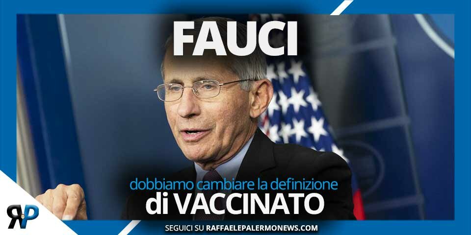 Fauci: dobbiamo cambiare la definizione di Vaccinato