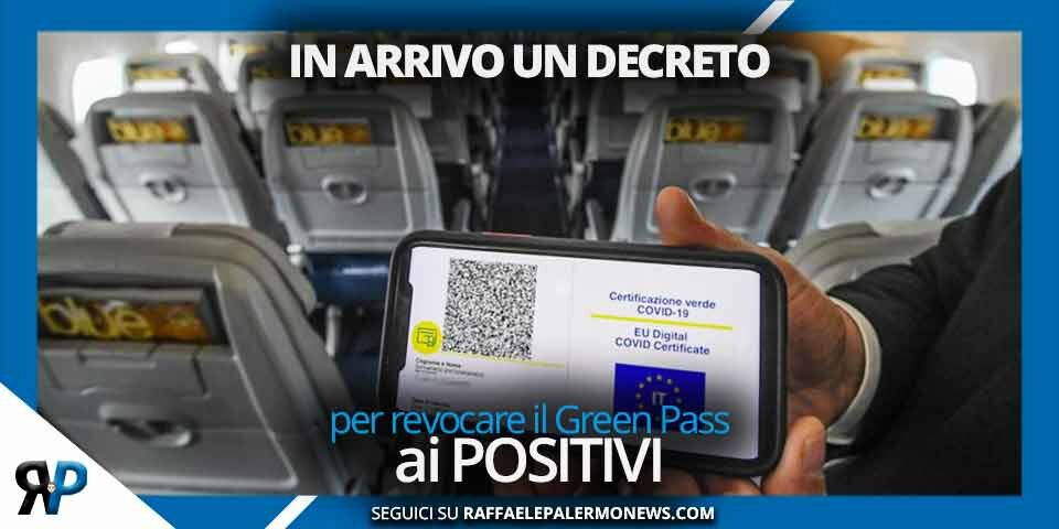 In arrivo un decreto per revocare il Green Pass ai Positivi