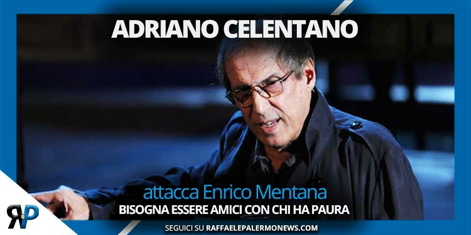 Celentano attacca Mentana: “Non puoi lasciarli fuori dalla porta”