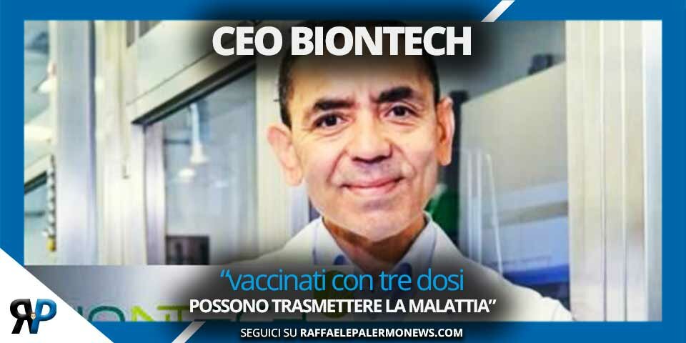 Omicron Ceo Biontech: “vaccinati con tre dosi possono trasmettere la malattia”