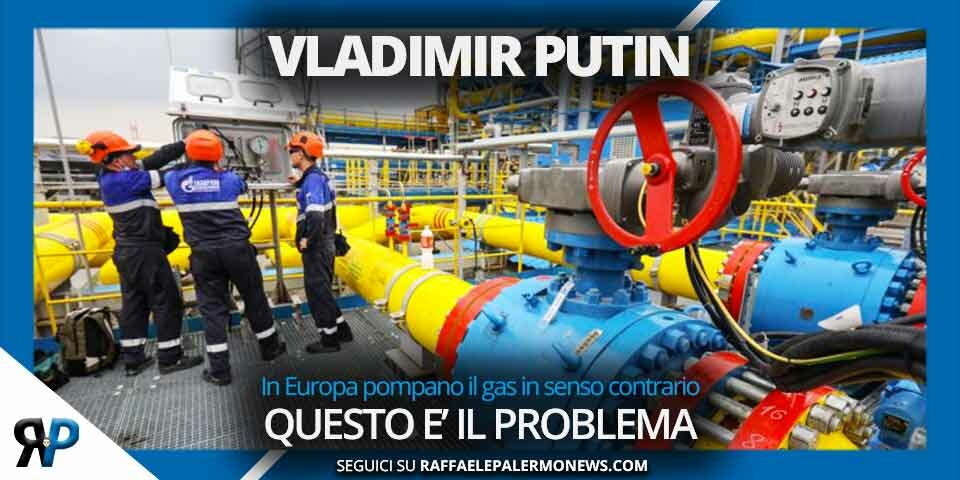 Putin: "In Europa hanno cominciato a pompare gas in senso contrario, questo è il problema"